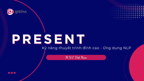 Kỹ năng thuyết trình đỉnh cao - ứng dụng NLP