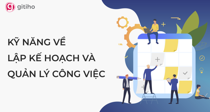 Kỹ năng Lập Kế hoạch và Quản lý Công việc Hiệu quả