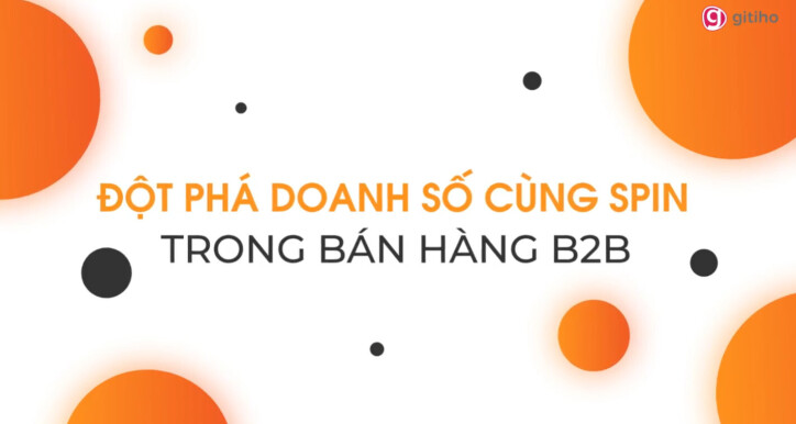 Đột phá doanh số cùng SPIN trong bán hàng B2B